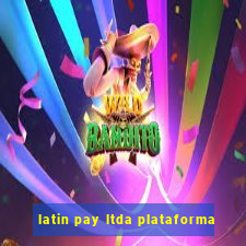 latin pay ltda plataforma